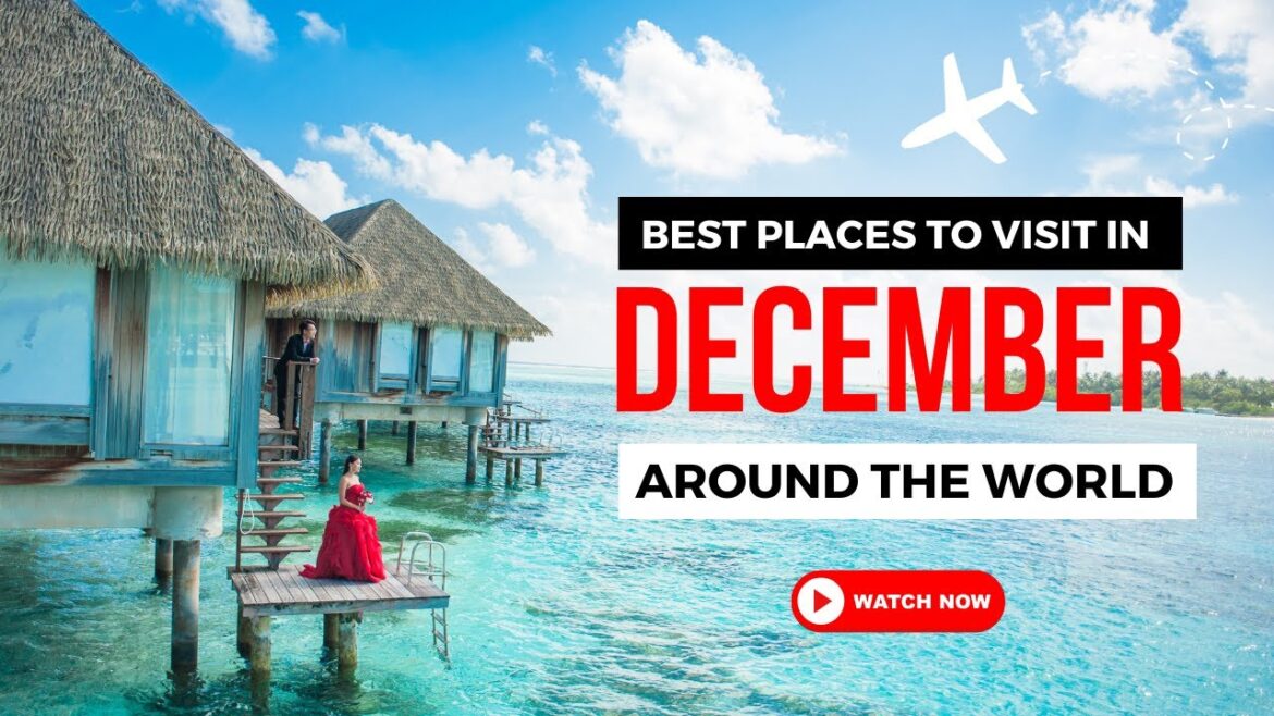 Best Places to Visit in December Around the World