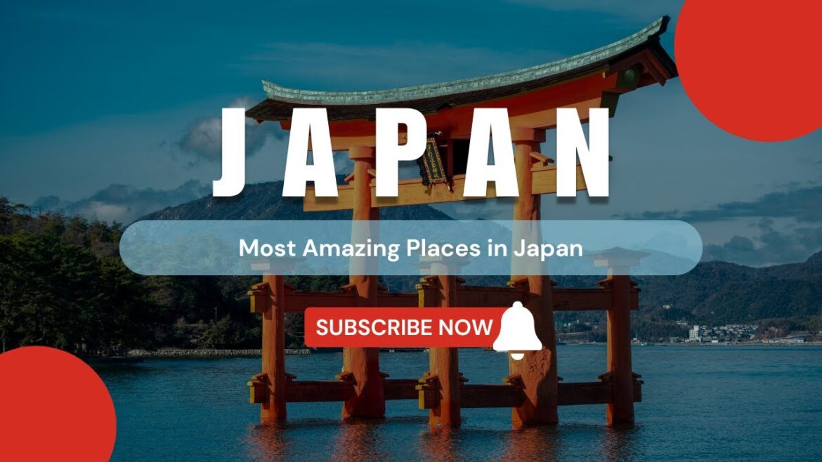 Incredible Places You Must Visit in Japan! Incredible Places You Must Visit in Japan!