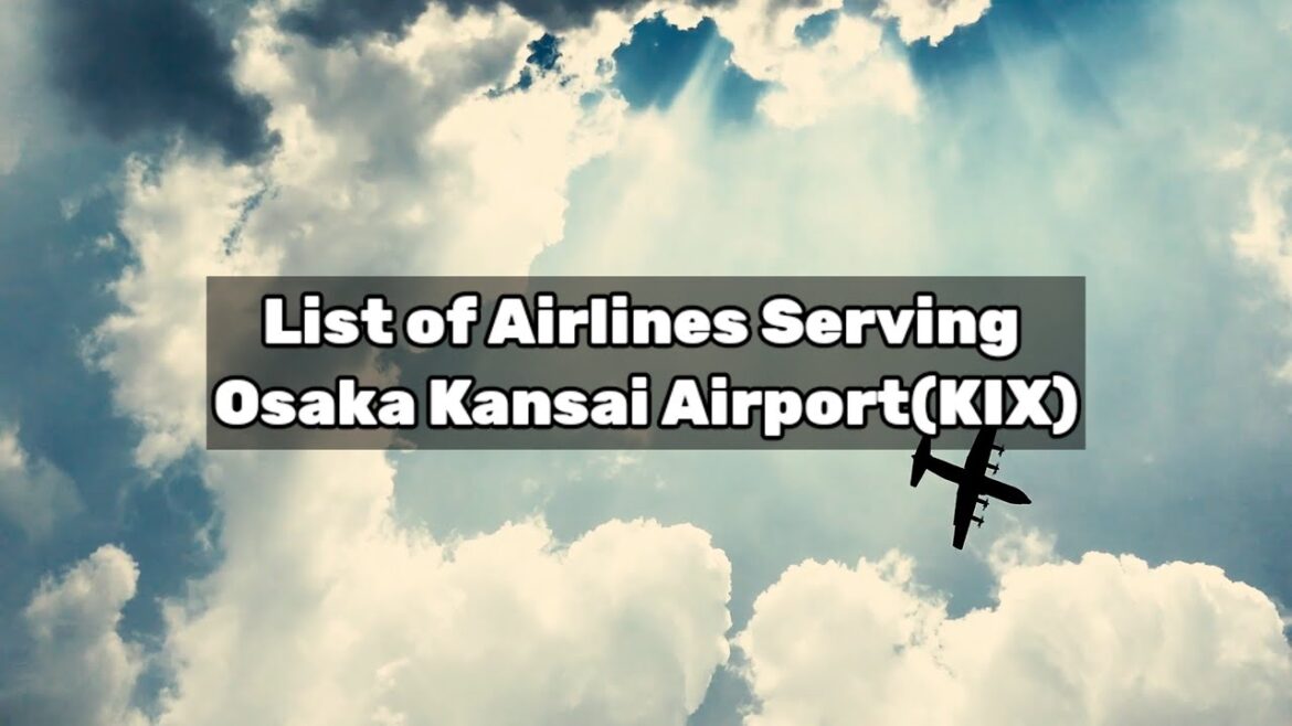 List of Airlines Serving Osaka Kansai Airport(KIX)