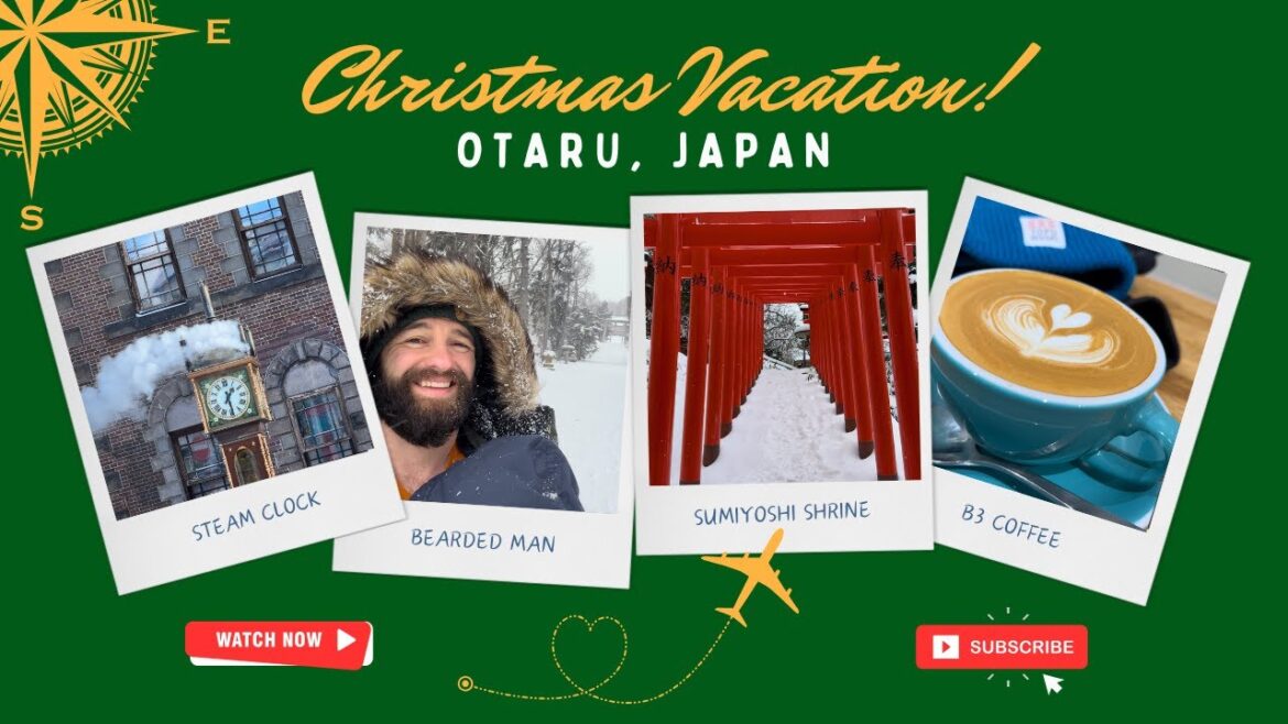 Christmas Vacation Part 1: Otaru, Japan