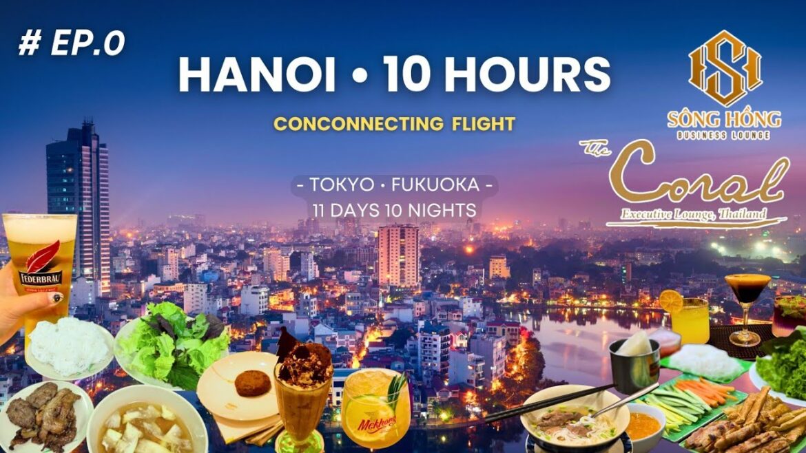 [EP.0] 🇯🇵 Tokyo • Fukuoka 11 Days 10 Nights | Connecting Flight in Hanoi 10 Hours | 2 Lounge [Vlog]