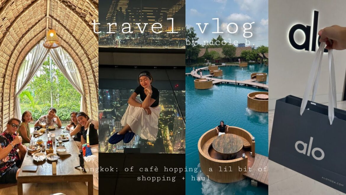 travel vlog ♡ bangkok: of cafè hopping, a lil bit of shopping + haul | Nicole B.