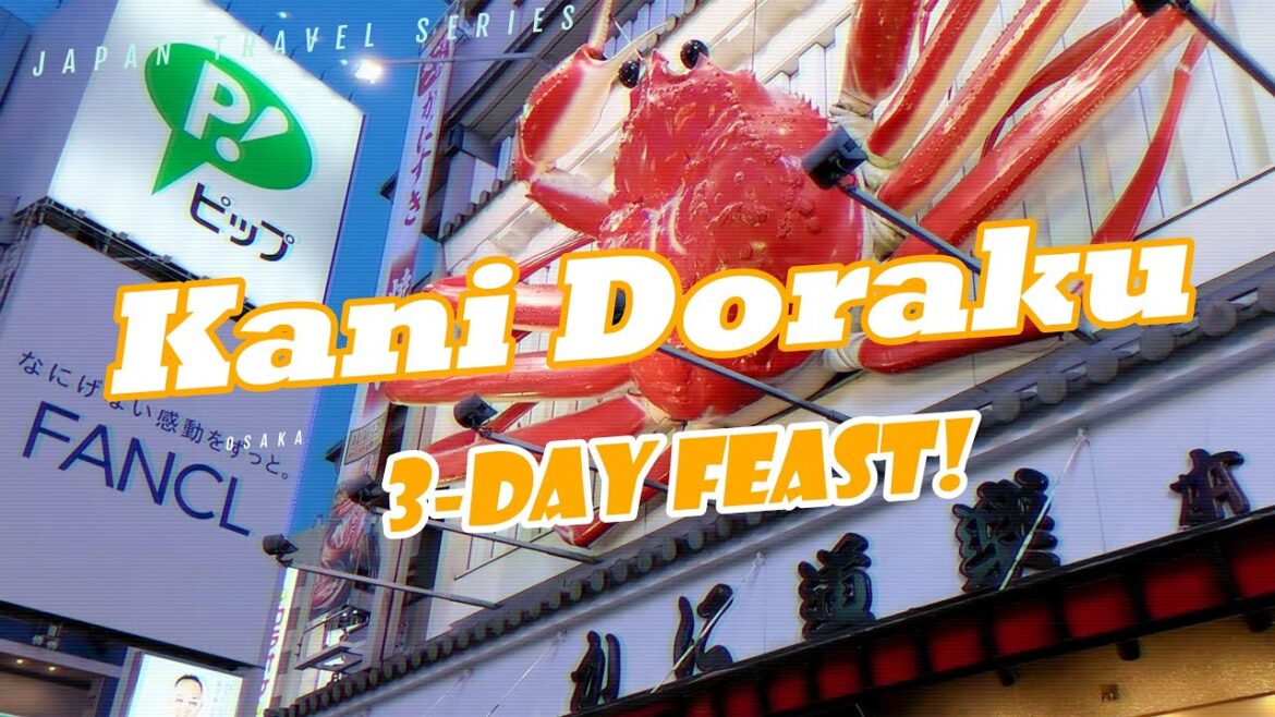 2024 Japan Travel Series | Kani Doraku | 3-Day Feast | Seafood | Crab | Food | Osaka | Days 8-10