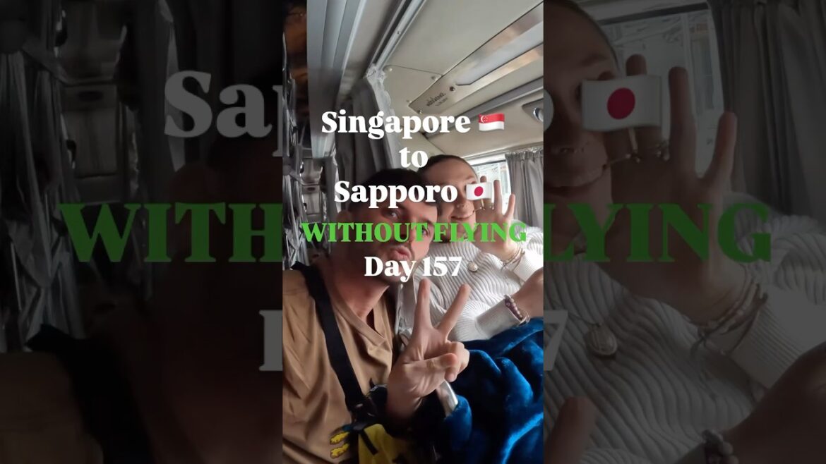 Singapore to Sapporo WITHOUT Flying: Day 157