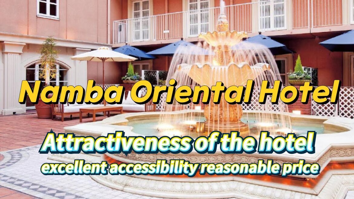 Recommended hotels for Osaka travel / Namba Oriental Hotel