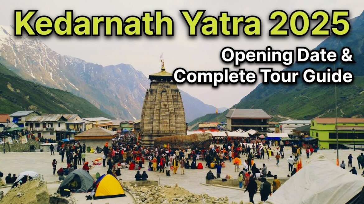 Kedarnath Yatra 2025 || Kedarnath Yatra opening date in 2025 | Kedarnath tour guide