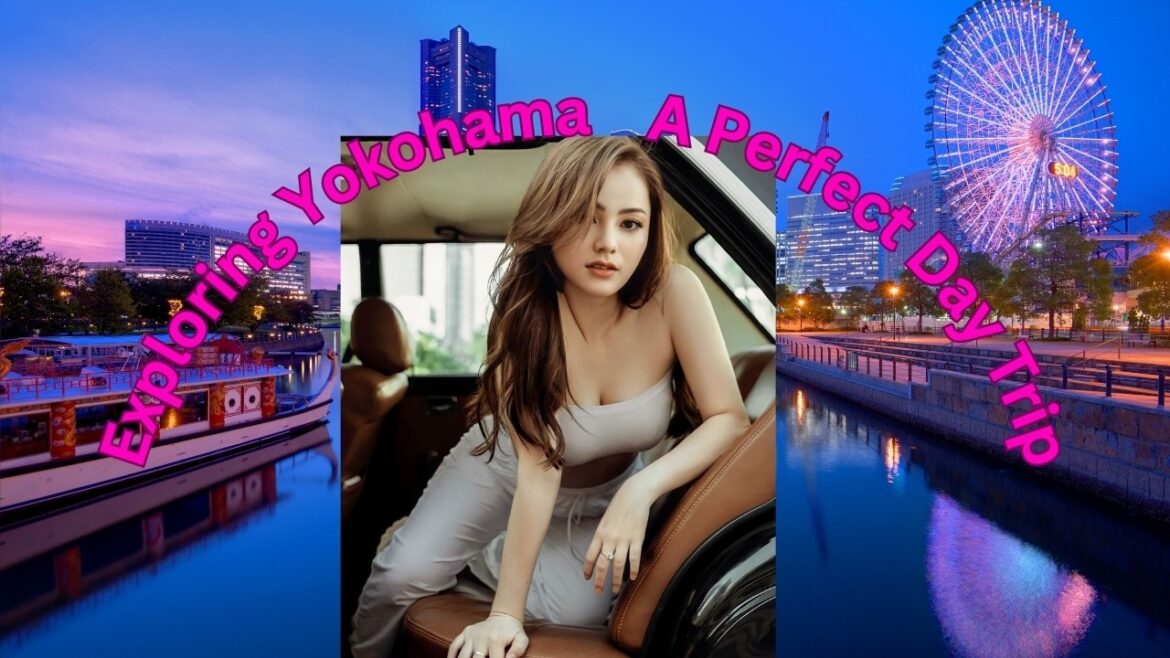 Exploring Yokohama: A Perfect Day Trip Exploring Yokohama: A Perfect Day Trip