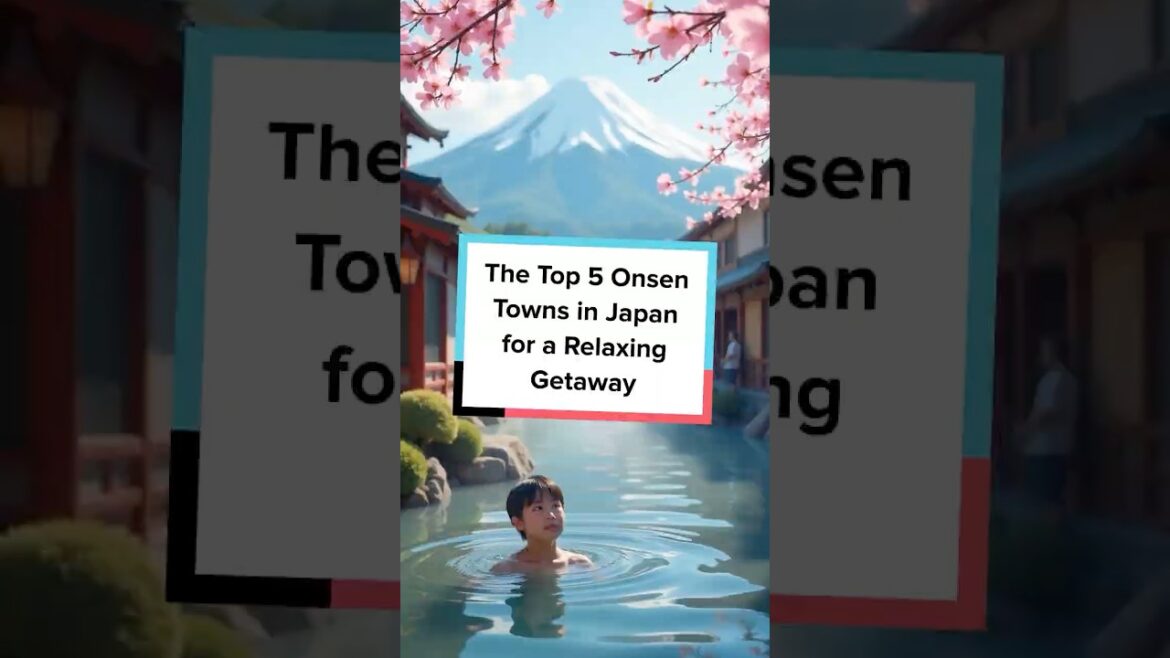 The Top 5 Onsen Towns in Japan for a Relaxing Getaway. #shorts
