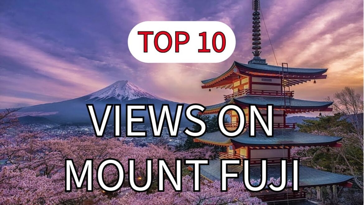 SEE Mount Fuji’s Top 10 Breathtaking Spots! SEE Mount Fuji's Top 10 Breathtaking Spots!