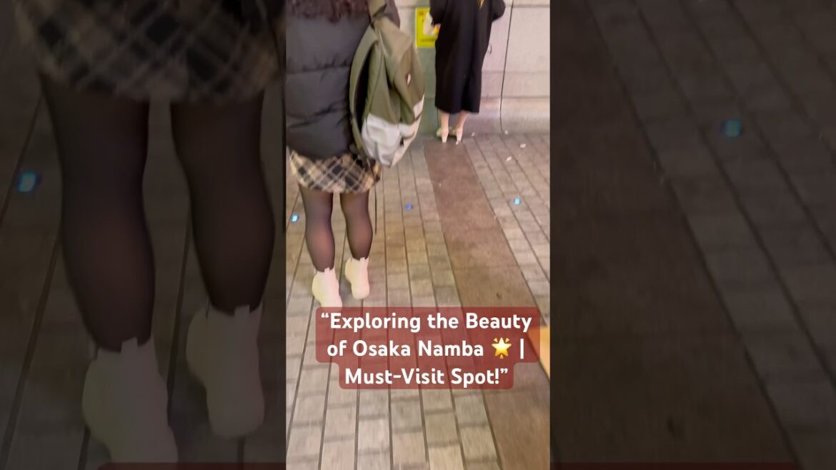 “Osaka Namba’s Hidden Gems ✨ | A Stunning Journey!”#osaka #shorts #travel #japanesecity #japantravel