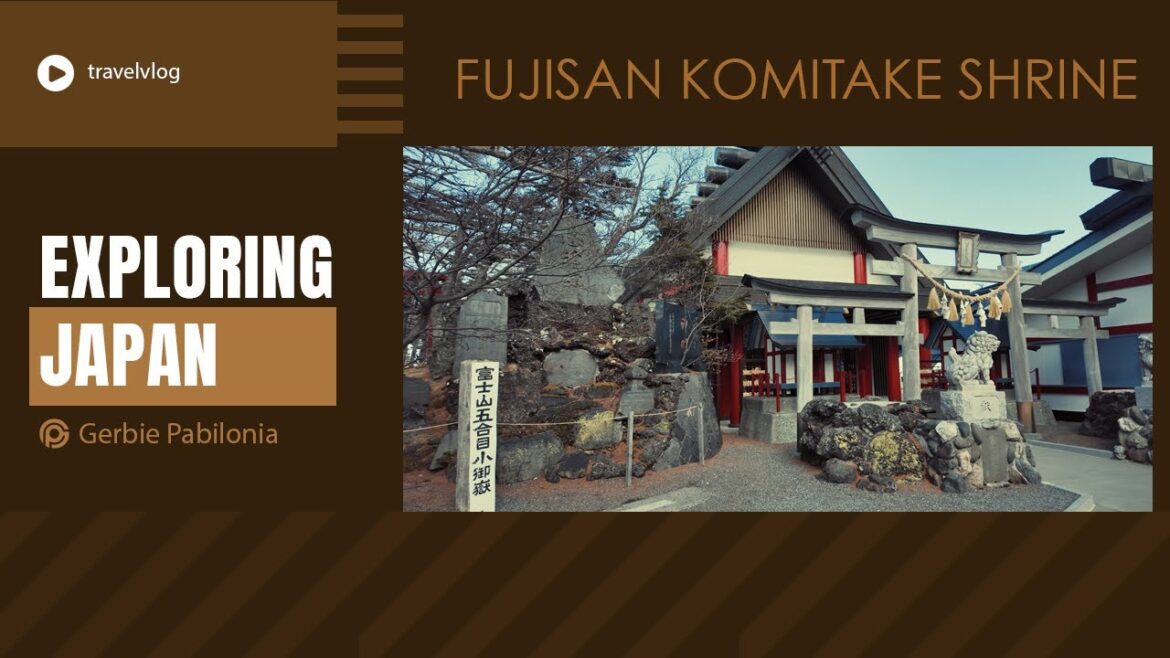 #japantravel 2024 / Fujisan Komitake Shrine / Best nature-based tourist spots
