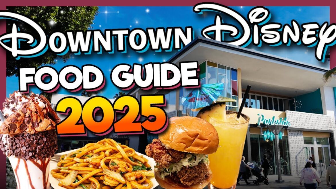 Downtown Disney Food Guide 2025 INCLUDING Disneyland Hotels