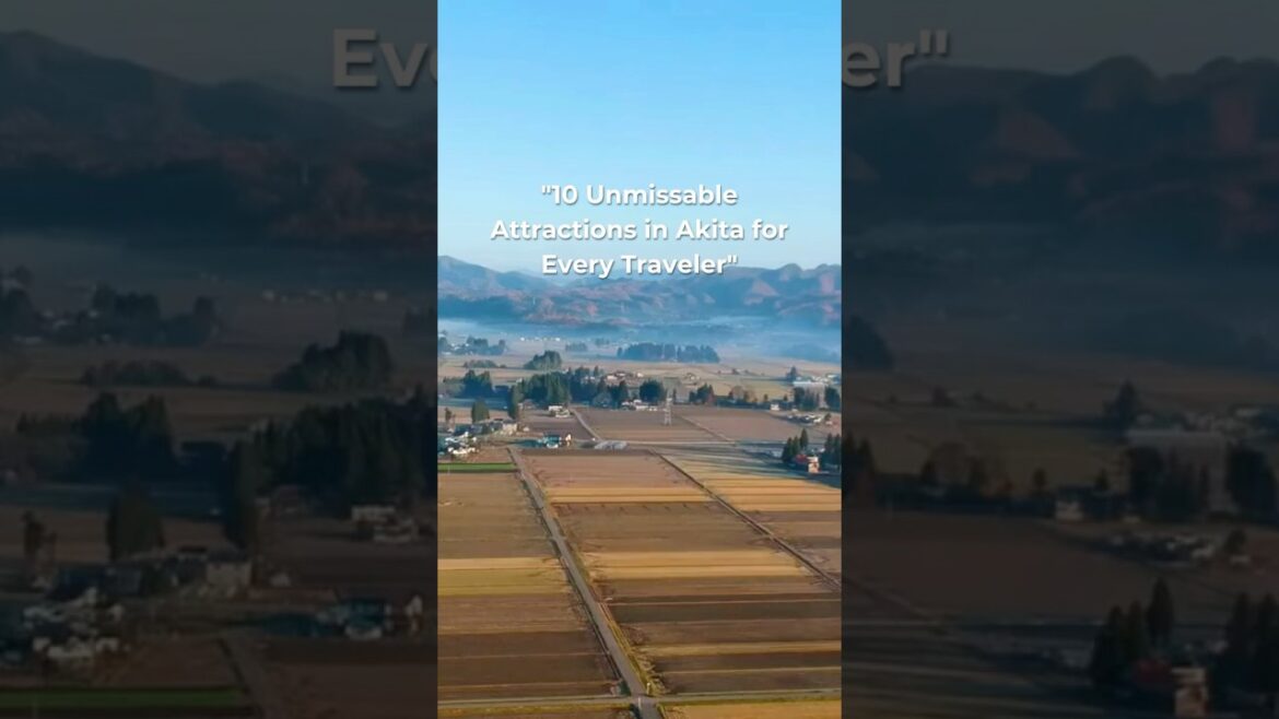 10 Unmissable Attractions in Akita for Every Traveler #akitatravel #visitakita #explorejapan