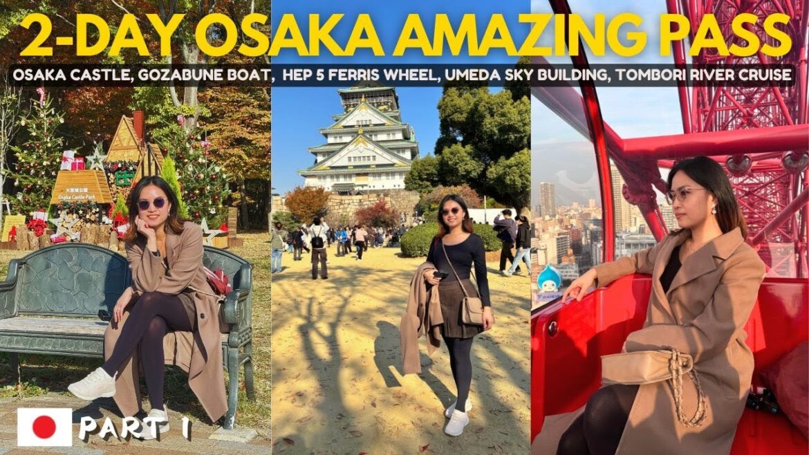 🇯🇵 Osaka Amazing Pass DAY 1: Osaka Castle, Gozabune, HEP 5 Ferris Wheel, Umeda Sky, Tombori River