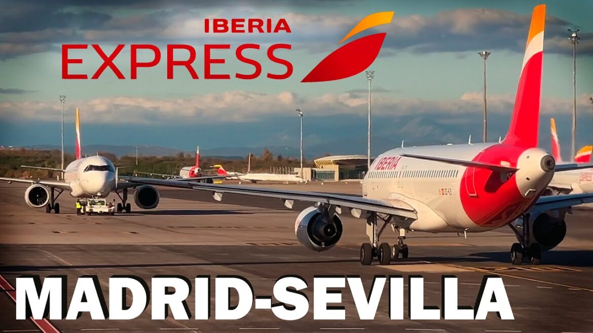 Trip Report | Madrid – Seville | Iberia Express | AIRBUS A320-200 Trip Report | Madrid - Seville | Iberia Express | AIRBUS A320-200
