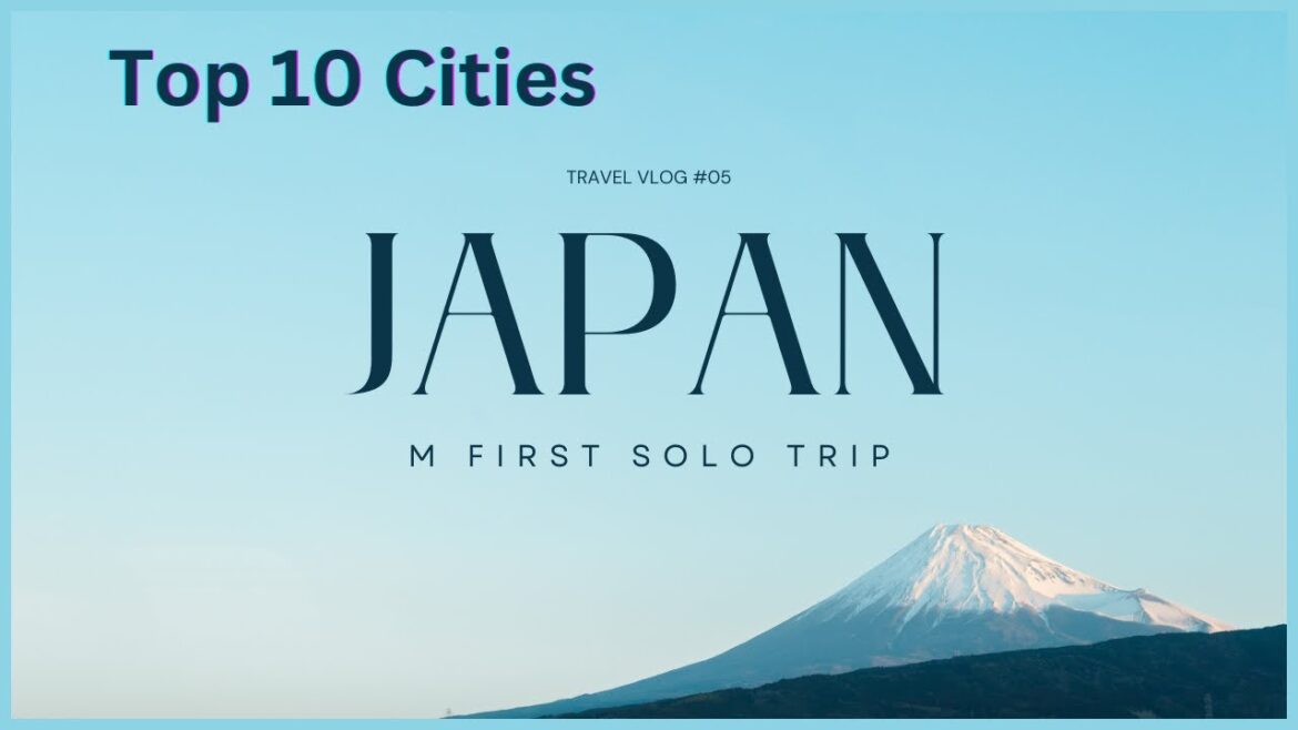 Top 10 Must Visit Cities in Japan