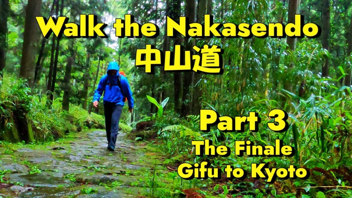 The Full Nakasendo Trail, Part 3: Gifu to Kyoto 中山道・岐阜県から京都まで