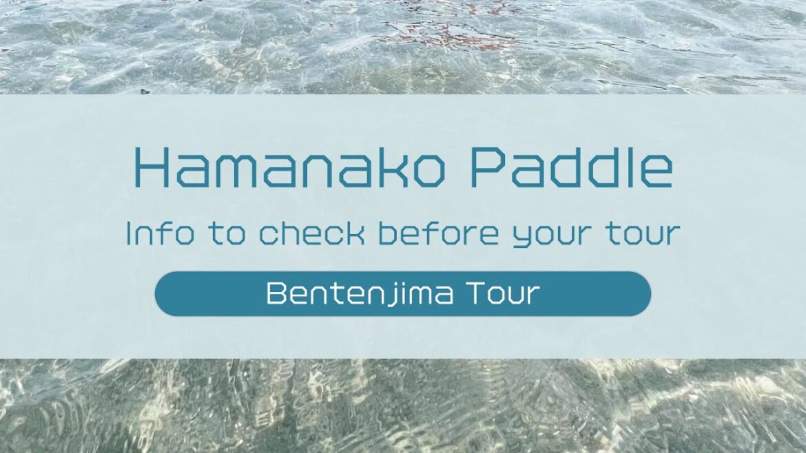【Info to check before your tour】Hamanako Paddle Bentenjima Tour