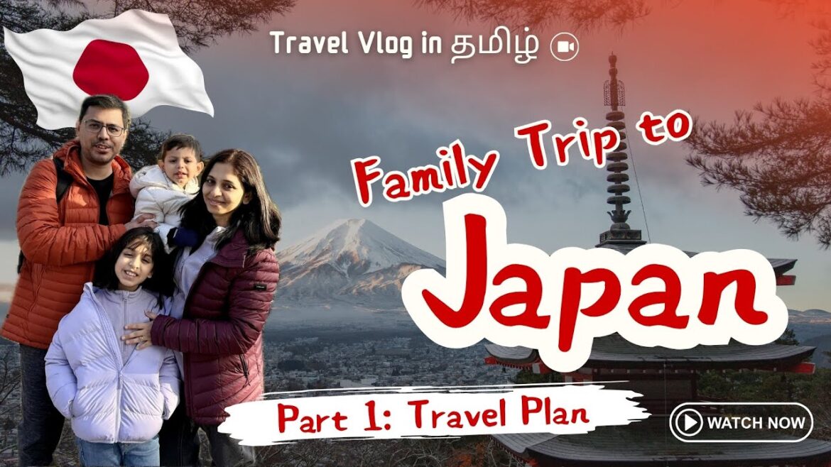 Family Trip to Japan – Part 1: Travel Planning & Tips for a Perfect Adventure (Tamil) Family Trip to Japan - Part 1: Travel Planning & Tips for a Perfect Adventure (Tamil)