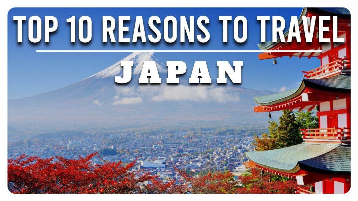 Travel to Japan Now - Top 10 Reasons Why