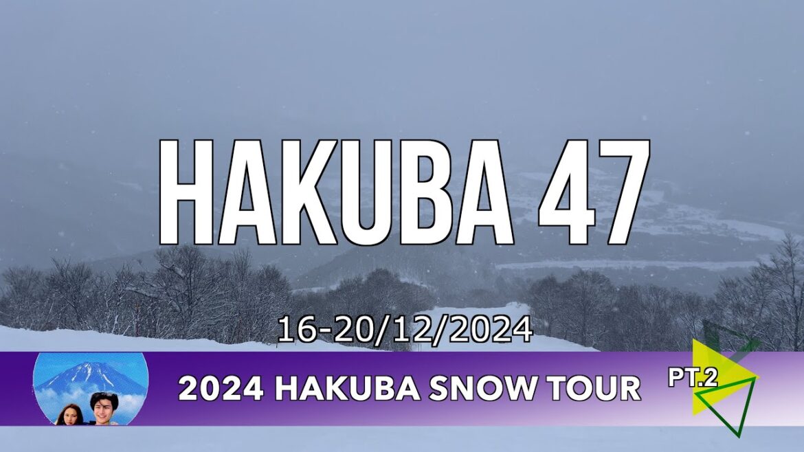 Hakuba 47 : 2024 Hakuba Snow Tour Pt.2 Hakuba 47 : 2024 Hakuba Snow Tour Pt.2