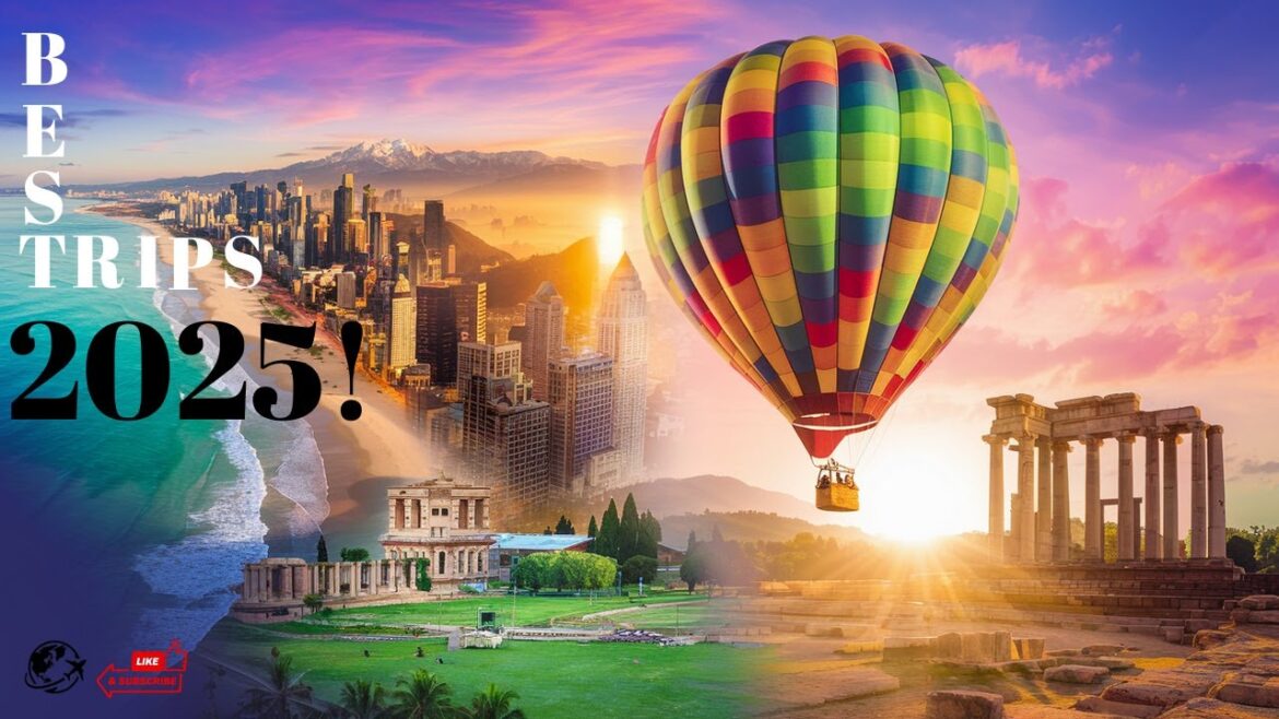 The 10 Most Exciting Travel Destinations for 2025 The 10 Most Exciting Travel Destinations for 2025