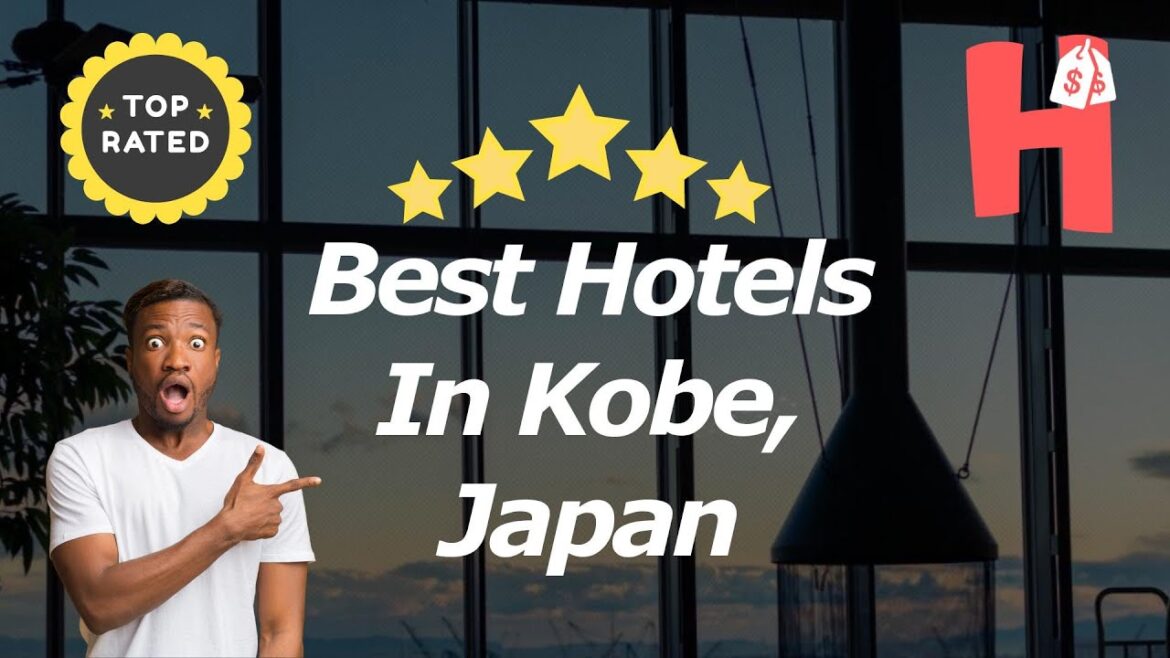 Best Hotels In Kobe, Japan