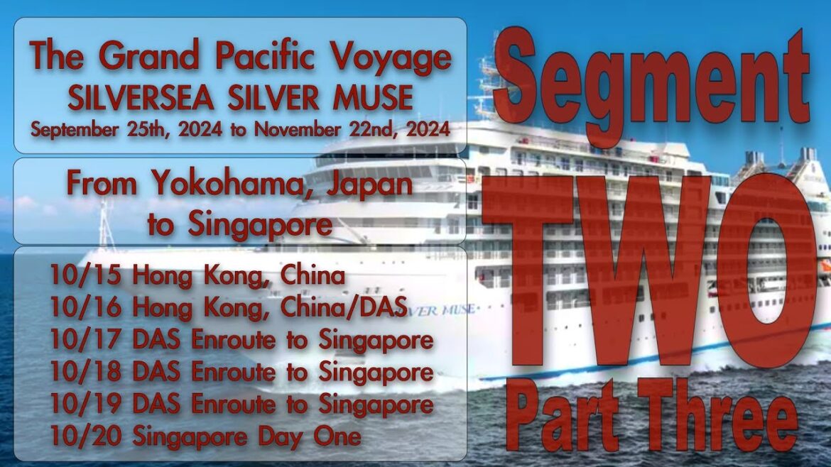 Grand Pacific Voyage - Segment 2 Part 3 - Hong Kong - 4 Days at Sea -Singapore Day 1