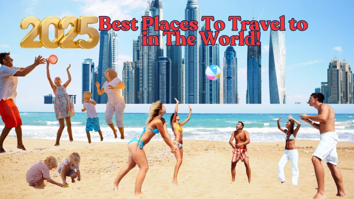 The Best Travel Destinations in the World for 2025 Exploring Culture, Nature & Sustainability