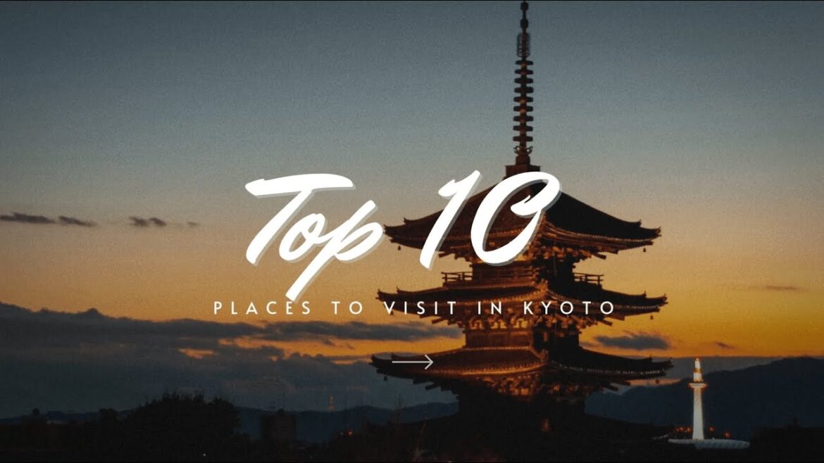 🌸 Top 10 Must-Visit Places in Kyoto, Japan 🌸