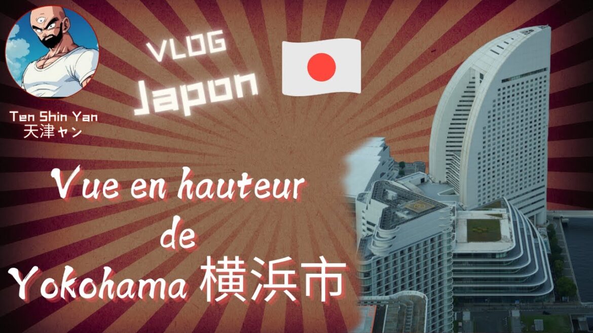 VLOG Japon - Yokohama - Une vue en hauteur incroyable !
