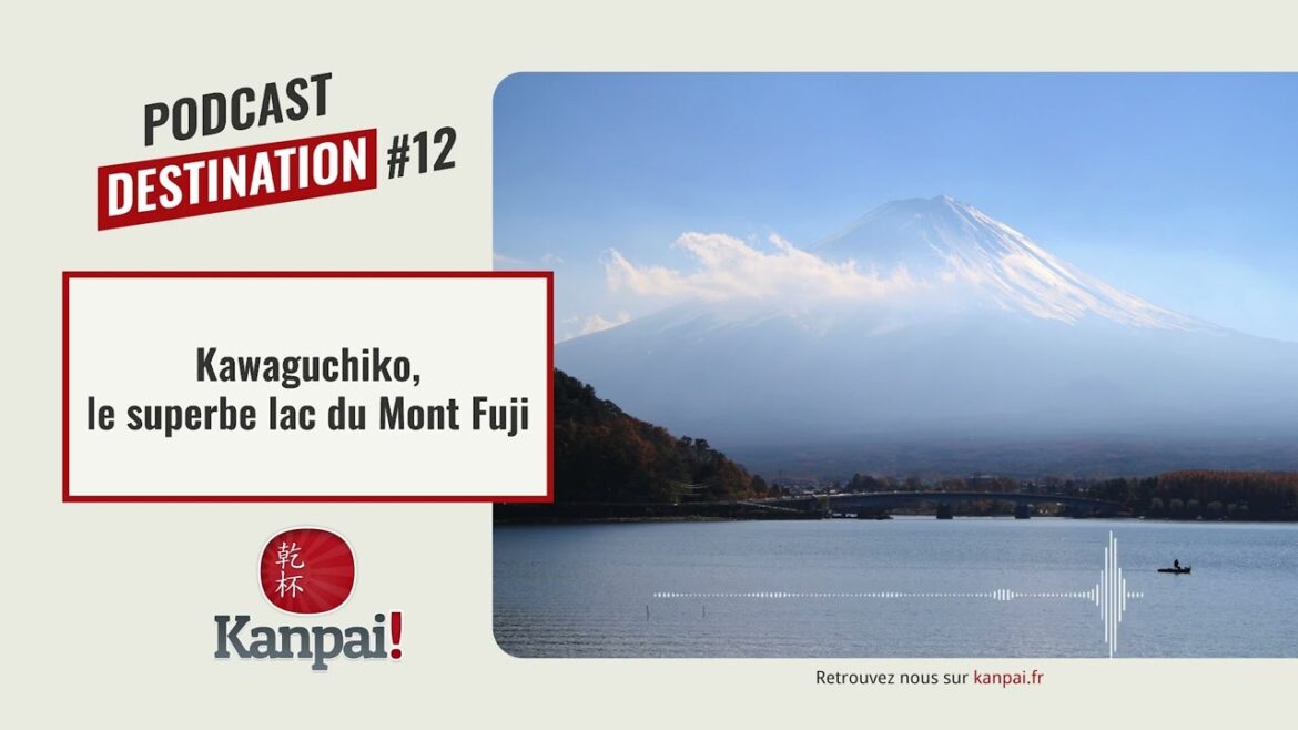 [DESTINATION #12] Kawaguchiko, le superbe lac du Mont Fuji