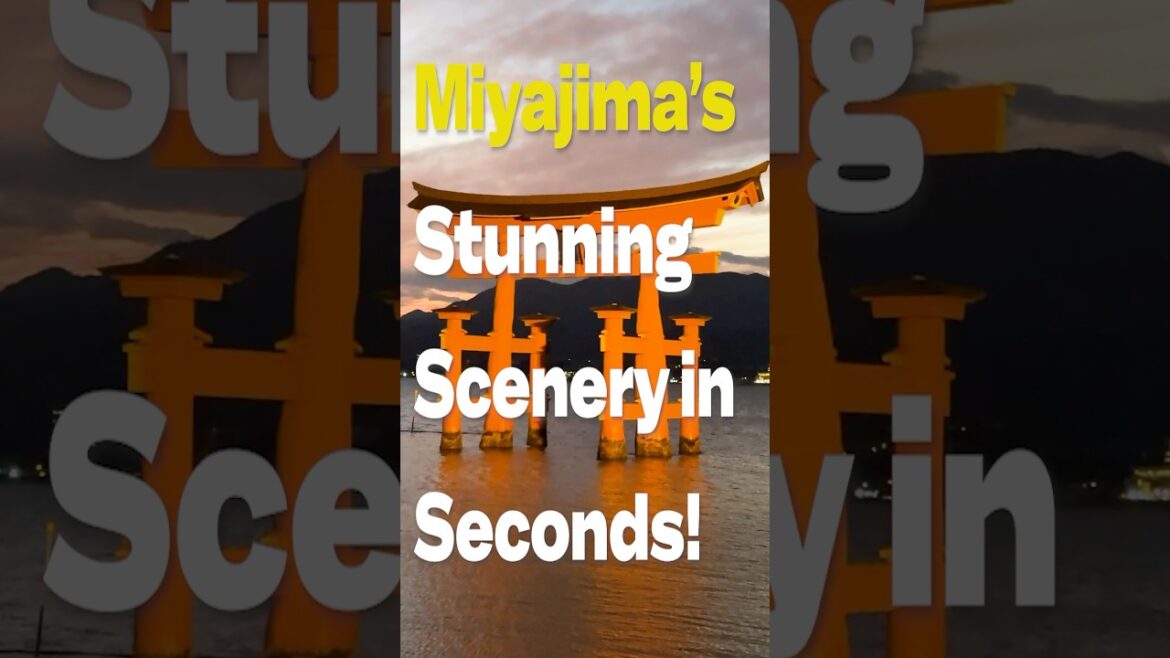 Miyajima’s Stunning Scenery in Seconds! Miyajima’s Stunning Scenery in Seconds!