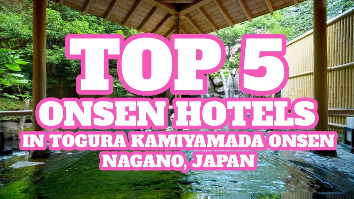 Top 5 Onsen Hotels in Togura Kamiyamada Onsen, Nagano Prefecture, Japan Top 5 Onsen Hotels in Togura Kamiyamada Onsen, Nagano Prefecture, Japan