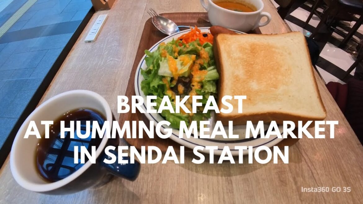 insta360】Breakfast at Humming Meal Market in Sendai Station