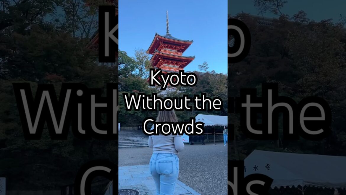 Tips for Kyoto without the Crowds