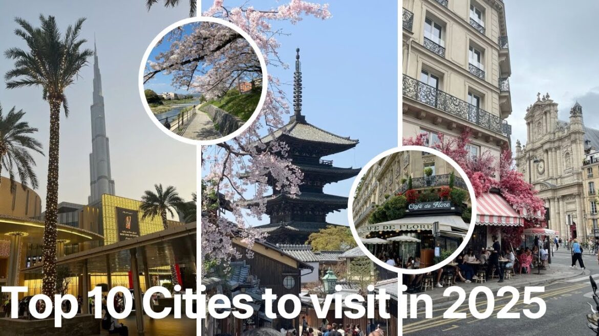 10 CITIES TO VISIT IN 2025 | ULTIMATE TRAVEL GUIDE 10 CITIES TO VISIT IN 2025 | ULTIMATE TRAVEL GUIDE
