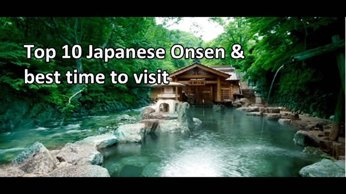 Top 10 Onsen in Japan & Best Times to Visit Top 10 Onsen in Japan & Best Times to Visit