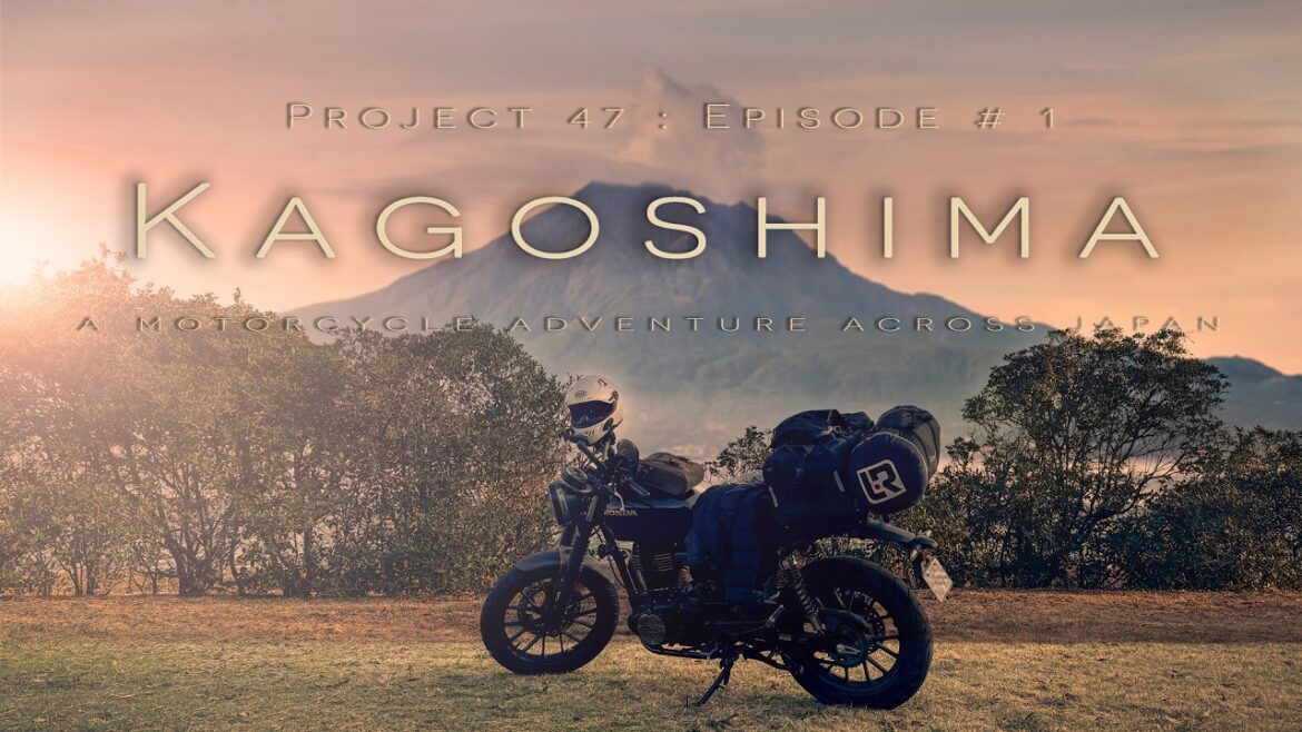 Project 47: Motorcycle Adventure – Exploring Japan – Ep #1 Kagoshima Project 47: Motorcycle Adventure - Exploring Japan - Ep #1 Kagoshima