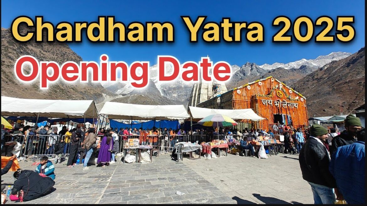 Kedarnath Yatra 2025 opening date & complete tour guide | Char Dham Yatra 2025 complete tour guide