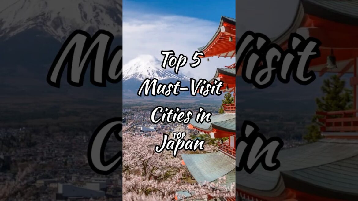 🏯 Top 5 Must-Visit Cities in Japan! ✨