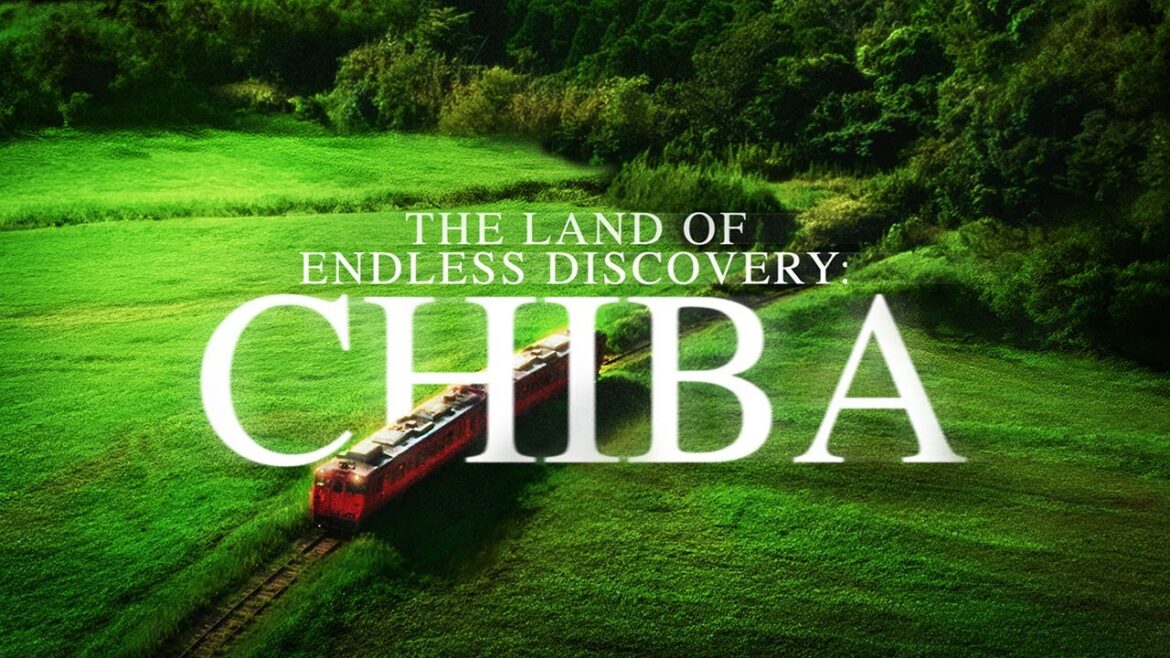 The Land of Endless Discovery: Chiba