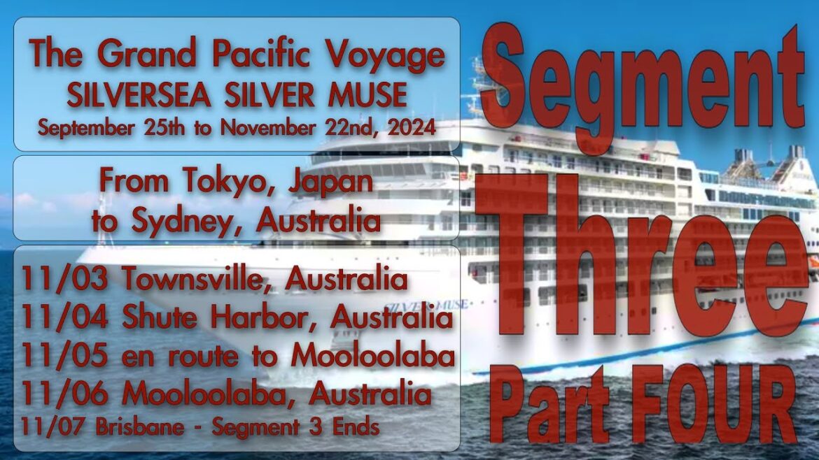 Segment THREE Part FOUR – Grand Pacific Voyage – Townsville – Shute Harbour – DAS – Mooloolaba, AU Segment THREE Part FOUR - Grand Pacific Voyage - Townsville - Shute Harbour - DAS - Mooloolaba, AU