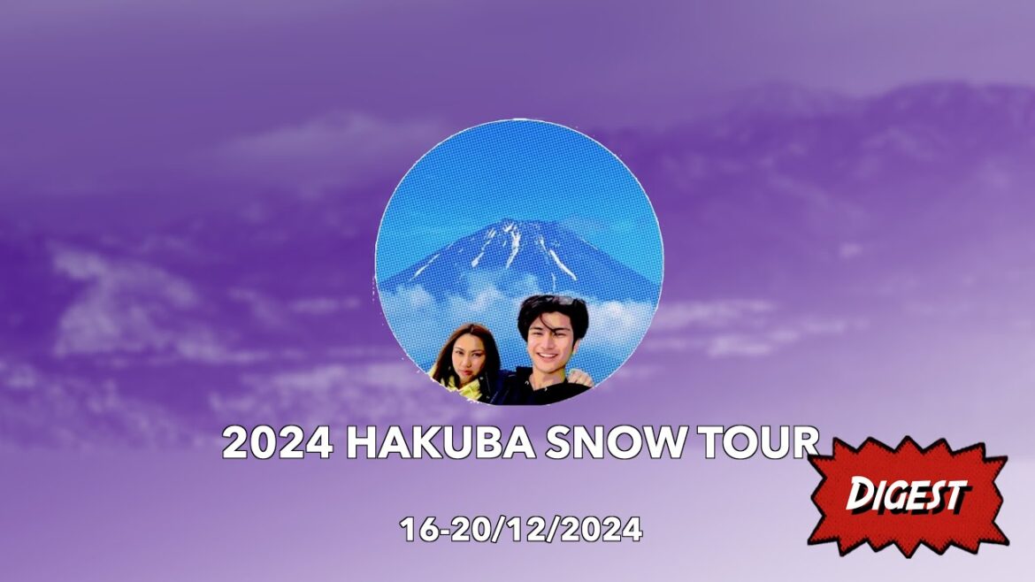 16-20/12/2024 2024 Hakuba Snow Tour Digest