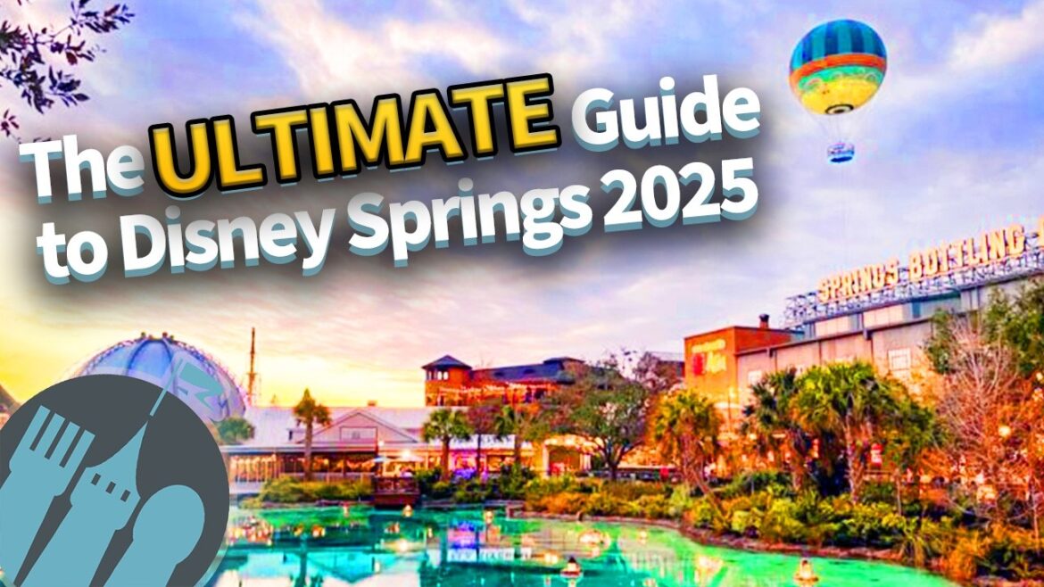 The ULTIMATE Guide to Disney Springs in 2025 The ULTIMATE Guide to Disney Springs in 2025