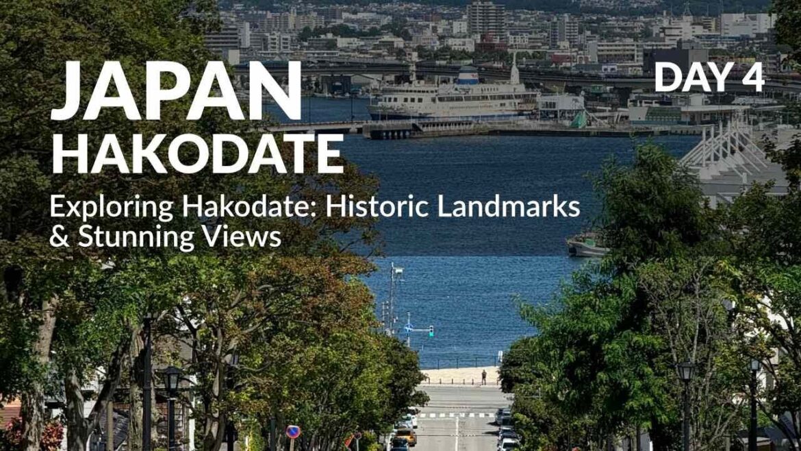 04 Exploring Hakodate: Historic Landmarks & Stunning Views 🇯🇵🏯