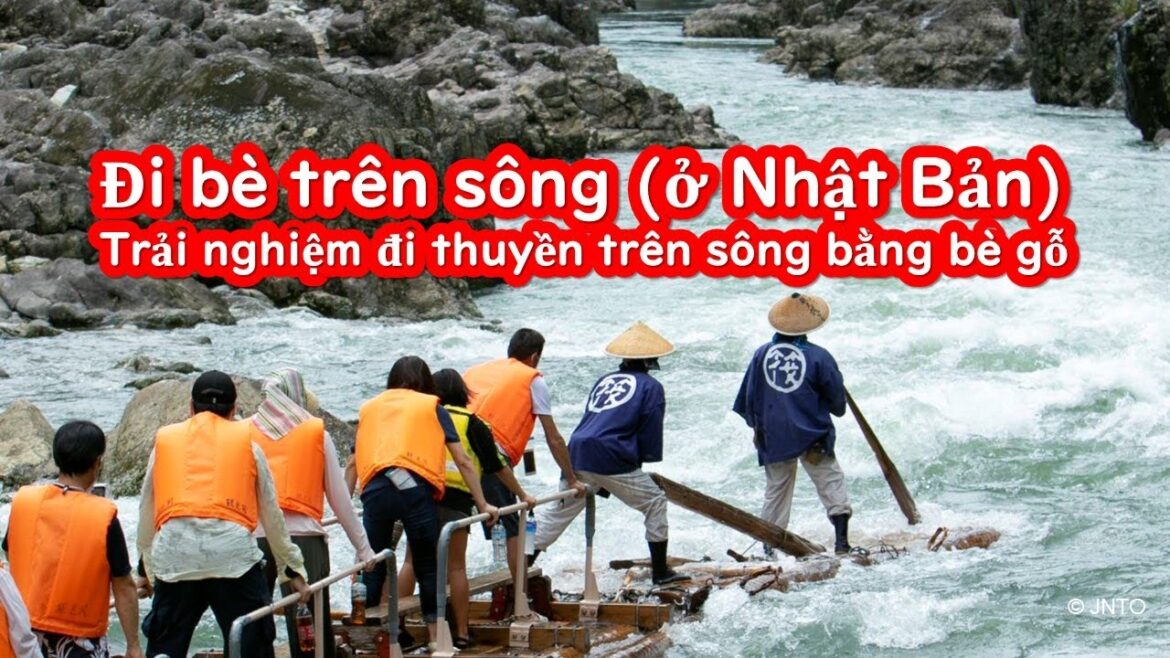 Đi bè trên sông (ở Wakayama, Nhật Bản): Thời gian hoạt động: Từ ngày 3 tháng 5 đến ngày 30 tháng 9
