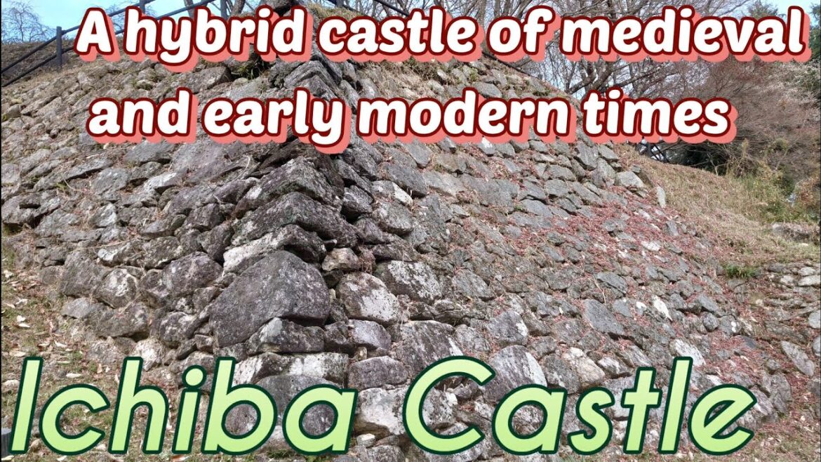 133)Ichiba Castle (Aichi, Japan)A hybrid castle of medieval and early modern times