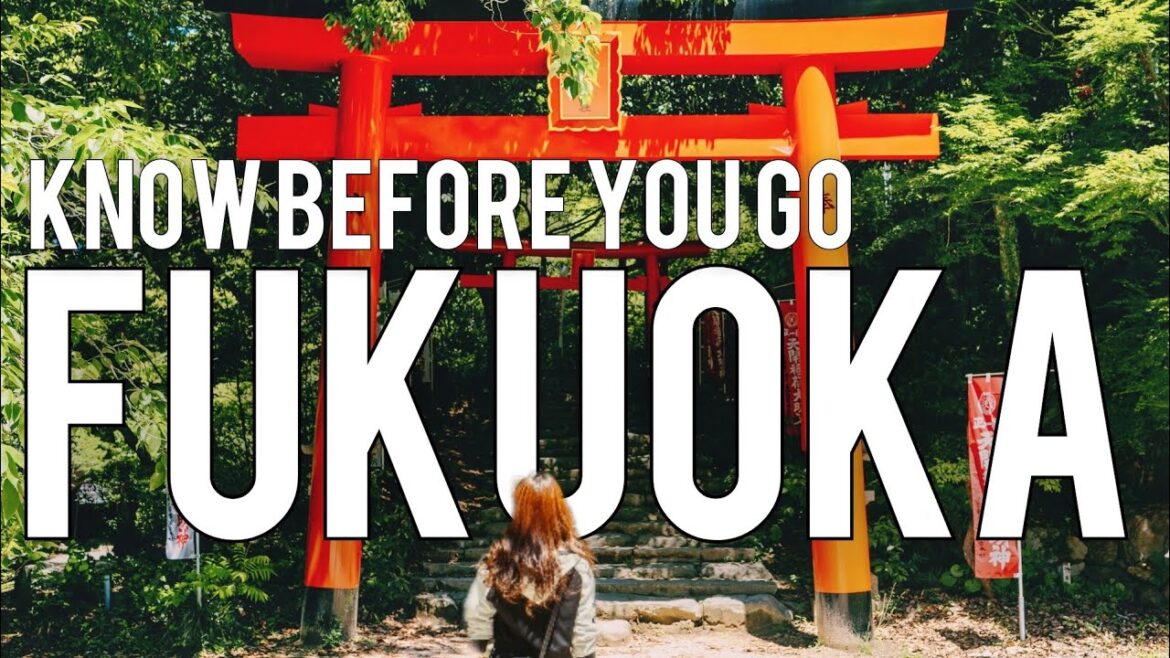 FUKUOKA - JAPAN | Things To Know Before You Go