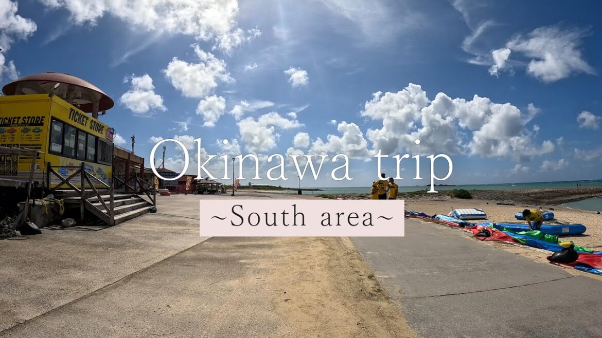 沖縄 南部旅 【Okinawa southern trip】